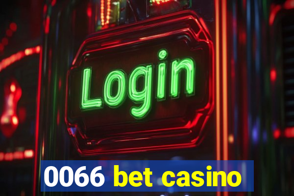 0066 bet casino